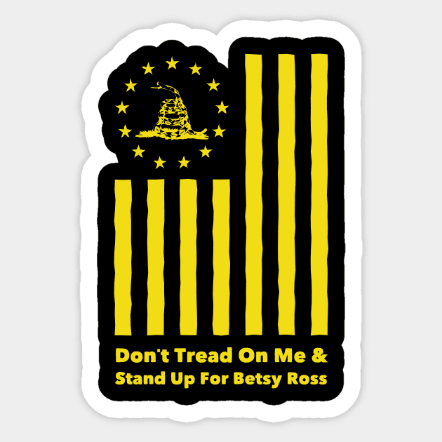 stand up for betsy ross t shirt & Dont Tread On Me Sticker by WildZeal